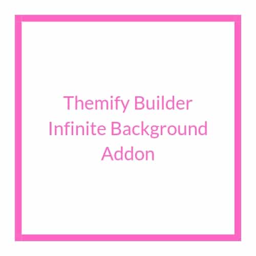 Themify Builder Infinite Background Addon