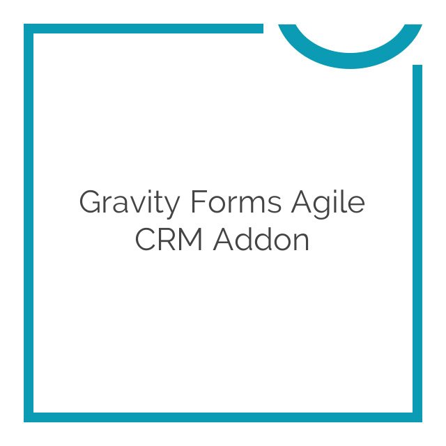 gravity forms agile crm addon 1.1.21
