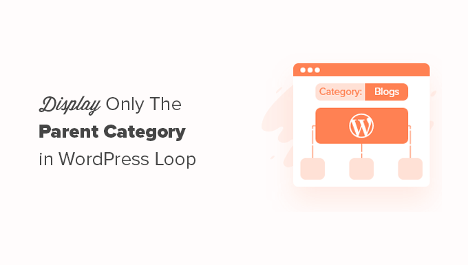 display only parent category in your WordPress post loop og 1