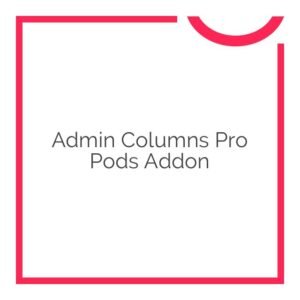 Admin Columns Pro Pods Addon