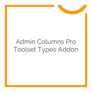 Admin Columns Pro Toolset Types Addon