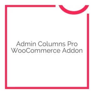 Admin Columns Pro WooCommerce Addon 3.7.3