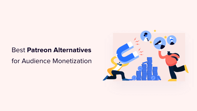 best patreon alternatives to monetize audience